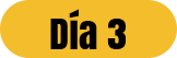 Día 3